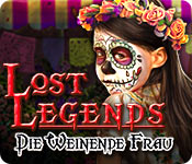 Lost Legends: Die Weinende Frau