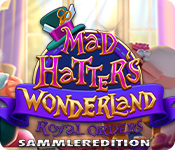 Mad Hatter's Wonderland: Royal Orders Sammleredition