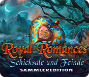 Royal Romances: Schicksale und Feinde Sammleredition