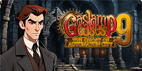 Gaslamp Cases 9: The Ghost of Automaton City