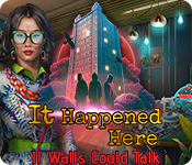 It Happened Here: If Walls Could Talk