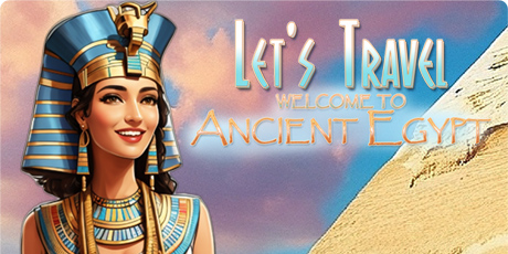 Let's Travel: Welcome to Ancient Egypt