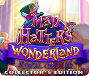 Mad Hatter's Wonderland: Royal Orders Collector's Edition
