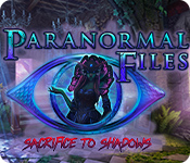 Paranormal Files: Sacrifice to Shadows