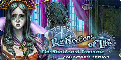 Reflections of Life: The Shattered Timeline Collector's Edition