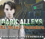 Dark Alleys: El Hotel Penumbra Edición Coleccionista