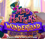 Mad Hatter's Wonderland: Royal Orders Édition Collector