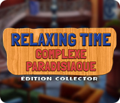 Relaxing Time Complexe paradisiaque Édition Collector