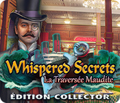 Whispered Secrets: La Traversée Maudite Édition Collector